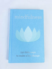 Mindfulness | 150 Little Ways to Make a Big Change