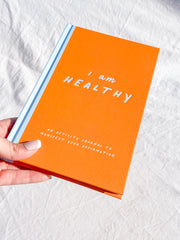 I am Healthy | An Activity Journal to Manifest your Affirmation