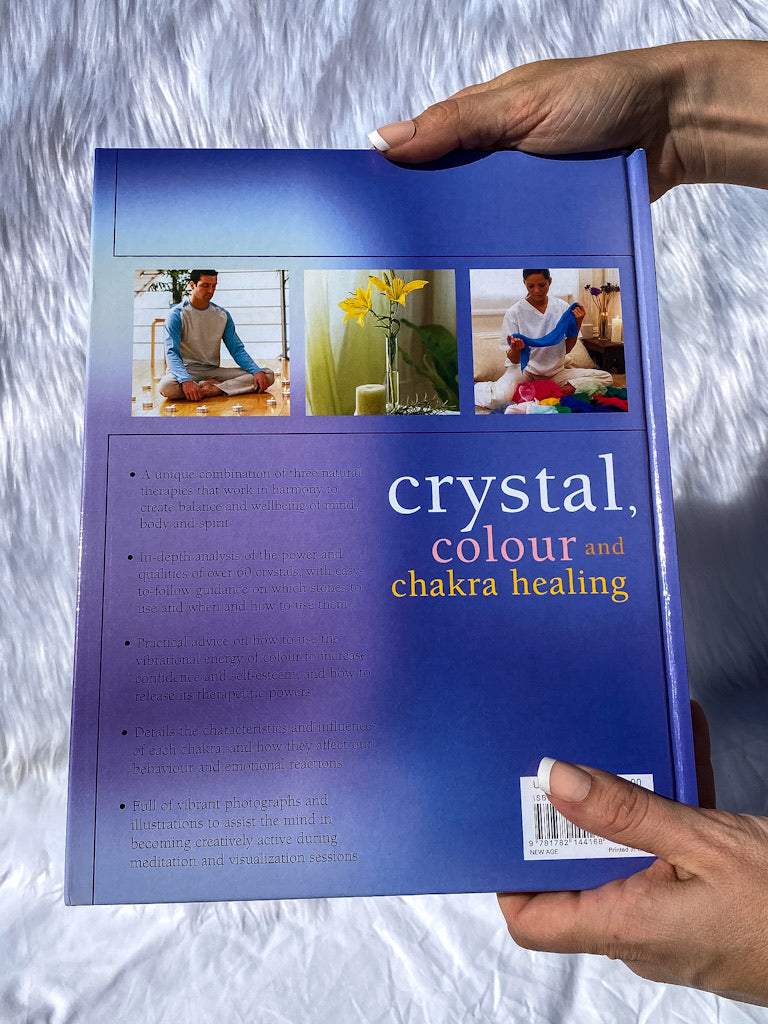 Crystal, Colour and Chakra Healing | How to Harness the Transforming Powers of Colour, Crystals and Your Body's Own Subtle Energies to Increase Health and Well Being